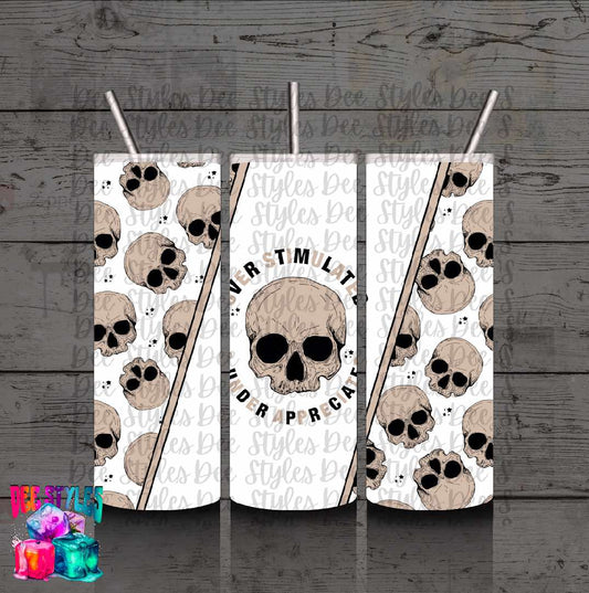 Overstimulated Underappreciated Skeleton 20 oz